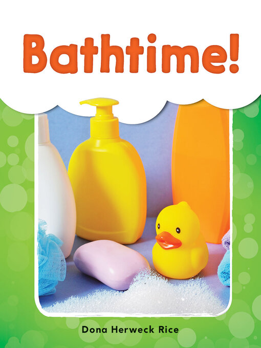 Title details for Bathtime! by Dona Herweck Rice - Available
